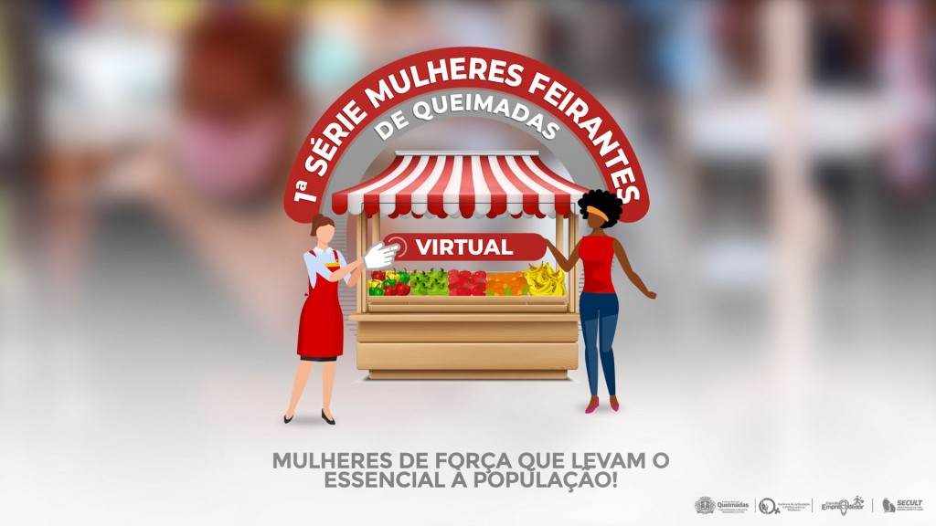 Prefeitura de Queimadas lança a série virtual “Mulheres Feirantes de Queimadas”
